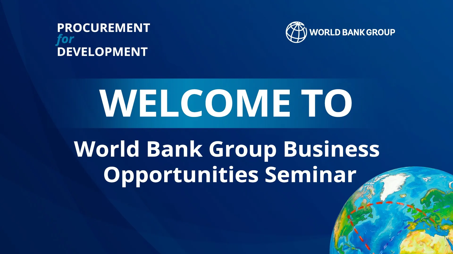 Welcome screen for the World Bank Group Business Opportunities Seminar